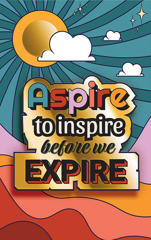 Greeting Card Aspire to Inspire Before We Expire